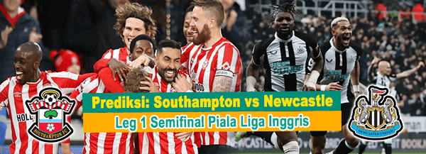 Prediksi Southampton vs Newcastle di Leg 1 Semifinal Piala Liga Inggris: Preview, Skor, Susunan Pema